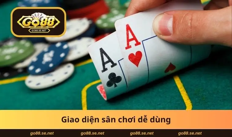 Giao diện sân chơi dễ dùng