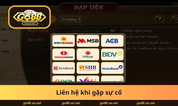 Nạp Tiền GO88 3 Liên hệ khi gặp sự cố