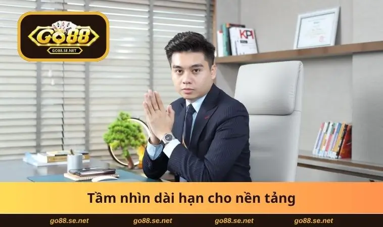 Tầm nhìn dài hạn cho nền tảng