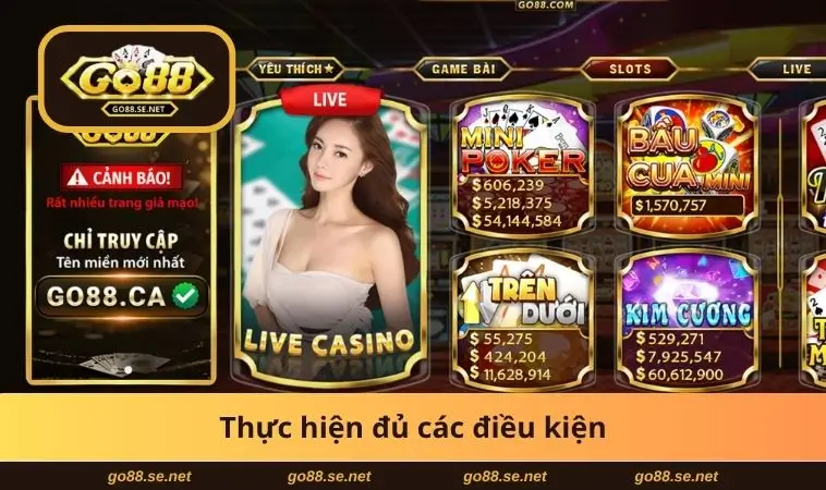 Khuyến Mãi GO88 3 Thực hiện đủ các điều kiện