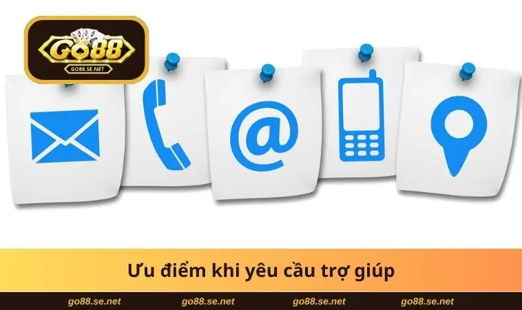 Liên Hệ GO88 3 Ưu điểm khi yêu cầu trợ giúp